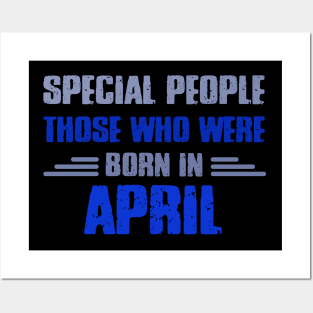 Special people those who wre born in APRIL Posters and Art